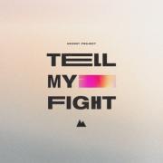 Ascent Project Releases 'Tell My Fight'