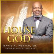 David A. Porter, Sr. Urges People To Return To Church With New Single  'House Of God'