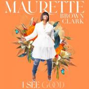 Maurette Brown Clark Releases 'I See Good'