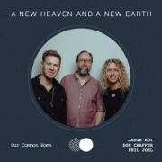 A New Heaven And A New Earth Artists Jason Roy, Don Chaffer, Phil Joel Release 'Our Common Home'