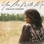 Gracie Cherry Releases 'You Are With Me'