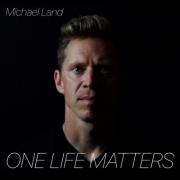 Michael Land Releases 'One Life Matters'