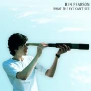 Ben Pearson Records Full-Length Debut 'What The Eye Can't See'
