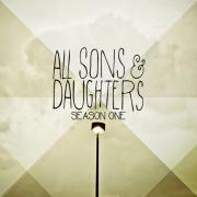 All Sons & Daughters Release Full-Length Album 'Season One'