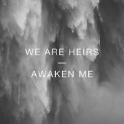 We Are Heirs Release 'Awaken Me' EP