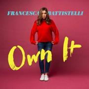 Francesca Battistelli's Long Awaiting LP 'Own It' Available Now
