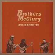 Brothers McClurg Releasing New Album 'Around The Mic Two'