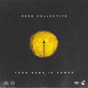 Rend Collective Release New Single & Video 'Your Name Is Power'