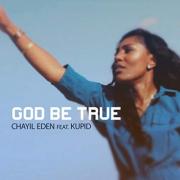 Hip Hop Artist Chayil Eden Releases 'God Be True' Single