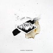 Derek Thompson Releases Debut Album 'Come Dwell'
