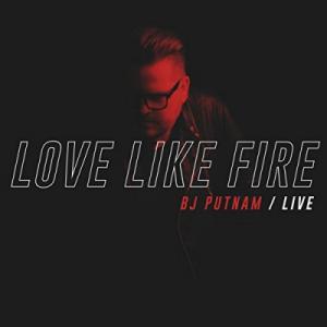 Love Like Fire (live)