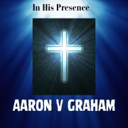 Aaron V Graham Unveils 'In His Presence' Music Video Recorded In Northern Ireland & Uganda