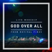 Revival Fires Church Release Live Worship Album 'God Over All'