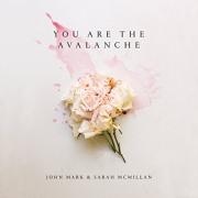 John Mark McMillan Collaborates With Wife Sarah For 'You Are The Avalanche' EP