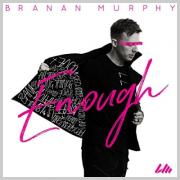  Essential Records Pop Artist Branan Murphy Releases 'Enough' Single