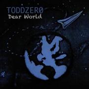 ToddZero - Dear World