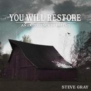 Steve Gray Releases New Album Experience 'You Will Restore'