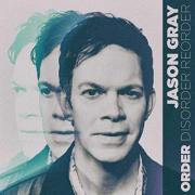 Jason Gray Releases, 'Order', Volume 1 Of New Project