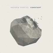Andrew Marcus Releases 'Constant' To Widespread Critical Acclaim