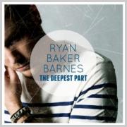 Ryan Baker-Barnes - The Deepest Part