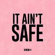 Dee 1 Releases 'It Ain't Safe' Single