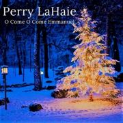 Singer/Songwriter Perry LaHaie Releases 'O Come, O Come Emmanuel (How Long)'