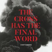 Worship Leader Cody Carnes Releases Debut Single 'The Cross Has The Final Word'