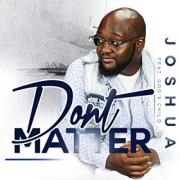 Joshua Releasing 'Don't Matter' Featuring God's Child