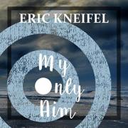 Worship Leader Eric Kneifel Releasing New Single 'My Only Aim'