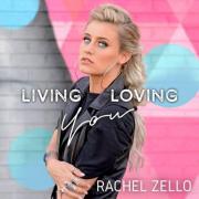 Rachel Zello Releases New Single 'Living Loving You'