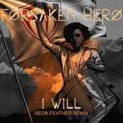 Neon Feather And Forsaken Hero Team Up For 'I Will' Remix