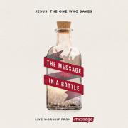 The Message Releasing 'The Message In A Bottle' Live Worship Album