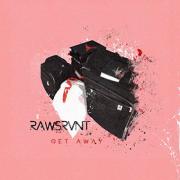Rawsrvnt Releases New Single 'Get Away'