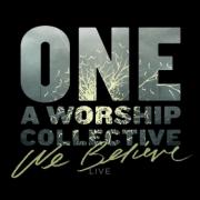 Integrity Launch One: A Worship Collective With First Album 'We Believe'