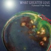 Preston's Fulwood Free Music Release 'What Greater Love'