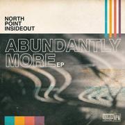 North Point InsideOut Releases 'Abundantly More' EP