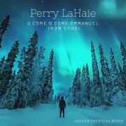 Perry LaHaie Releases Cinematic Remix of 'O Come O Come Emmanuel (How Long)'