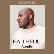 Kingdmusic Releases Acoustic Version of 'Faithful'