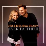 Jim & Melissa Brady Release Brand New Album 'Ever Faithful'