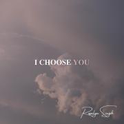 Singer/Songwriter Rosalyn Singh Releases 'I Choose You'