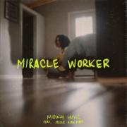 Midway Music Release Inspiring New Single 'Miracle Worker'