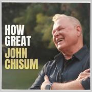 John Chisum Releases 'How Great'