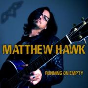Matthew Hawk Releases 'Running on Empty' From Upcoming New Album