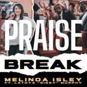 Melinda Isley Releases Official Music Video For 'Praise Break' Ft LaToya 'Sissy' Murphy