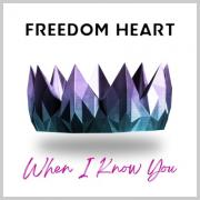 Freedom Heart Releases 'When I Know You'