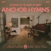 Anchor Hymns Releases New EP 'The Beauty of the Heart of Christ'