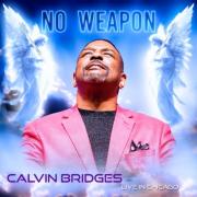 International Artist Calvin Bridges Releases Single 'No Weapon' Recorded Live In Chicago