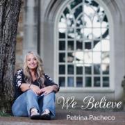 Petrina Pacheco Releases 'We Believe' To Christian Radio