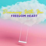 Freedom Heart - Dreaming With You