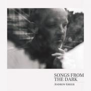 Chart-Topping 'Songs from the Dark' Brings Andrew Greer Home To Singer/Songwriter Roots